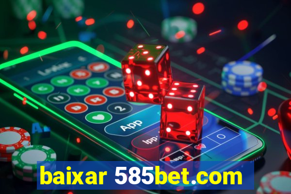 baixar 585bet.com